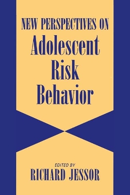 New Perspectives on Adolescent Risk Behavior by Richard Jessor
