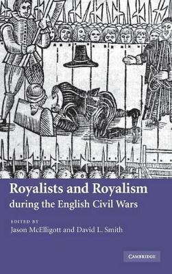 Royalists and Royalism during the English Civil Wars book