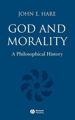 God and Morality by John E. Hare