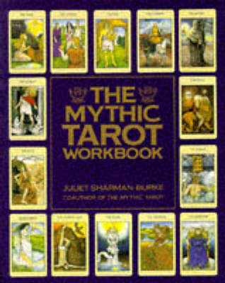 The Mythic Tarot by Juliet Sharman-Burke