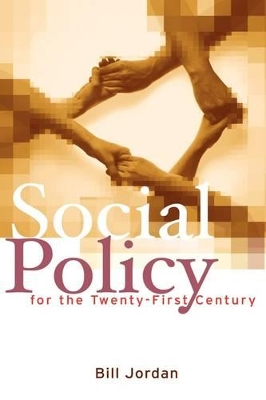 Social Policy for the Twenty-First Century by Bill Jordan