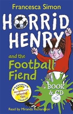 Horrid Henry and the Football Fiend: Book 14 by Francesca Simon