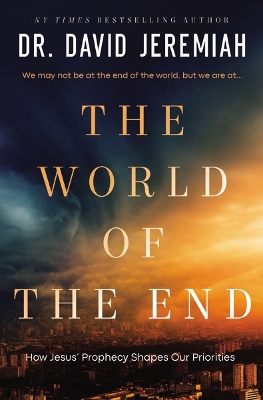 The World of the End: How Jesus' Prophecy Shapes Our Priorities book