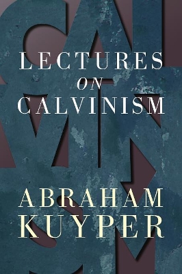 Lectures in Calvinism book