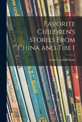 Favorite Children's Stories From China and Tibet by Lotta Carswell Hume