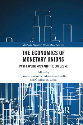The Economics of Monetary Unions: Past Experiences and the Eurozone book