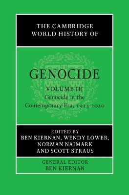 The Cambridge World History of Genocide: Volume 3, Genocide in the Contemporary Era, 1914–2020 by Ben Kiernan