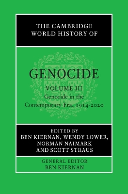 The Cambridge World History of Genocide: Volume 3, Genocide in the Contemporary Era, 1914–2020 book