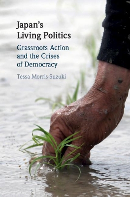 Japan's Living Politics: Grassroots Action and the Crises of Democracy book