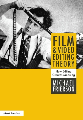 Film and Video Editing Theory by Michael Frierson