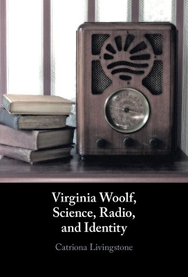 Virginia Woolf, Science, Radio, and Identity book