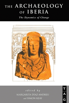 The Archaeology of Iberia: The Dynamics of Change book