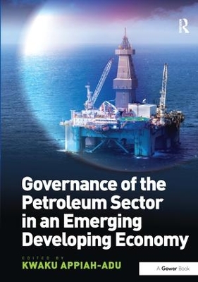 Governance of the Petroleum Sector in an Emerging Developing Economy book