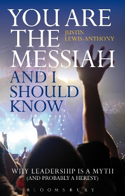 You are the Messiah and I should know by The Revd Justin Lewis-Anthony