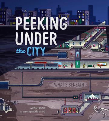 Peeking Under the City by Esther Porter