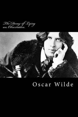 The Decay of Lying an Observation by Oscar Wilde