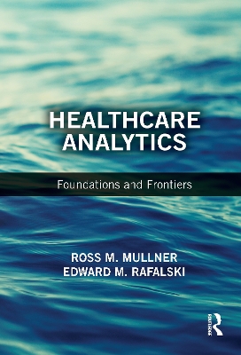 Healthcare Analytics by Ross M. Mullner