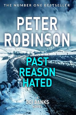 Past Reason Hated: Book 5 in the number one bestselling Inspector Banks series book
