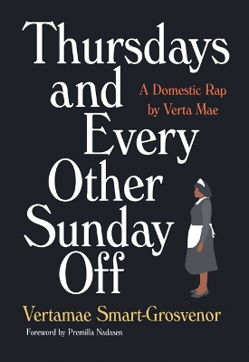 Thursdays and Every Other Sunday Off: A Domestic Rap by Verta Mae book