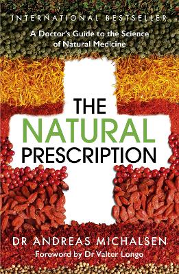 The Natural Prescription: A Doctor's Guide to the Science of Natural Medicine book