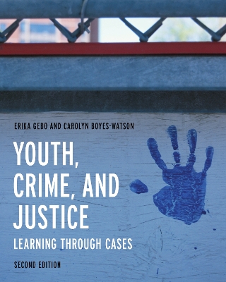 Youth, Crime, and Justice: Learning through Cases by Erika Gebo