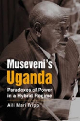 Museveni's Uganda by Aili Mari Tripp