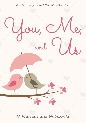 You, Me, and Us. Gratitude Journal Couples Edition book
