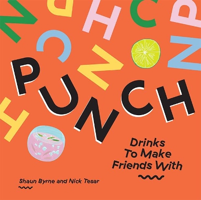 Punch: Drinks To Make Friends With book