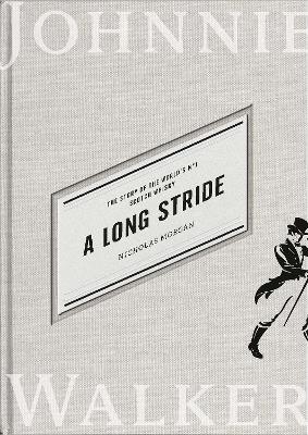 A Long Stride: The Story of the World's No. 1 Scotch Whisky book