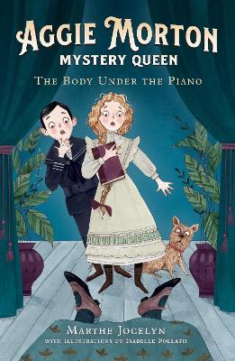 Aggie Morton, Mystery Queen: The Body Under the Piano by Marthe Jocelyn