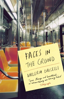 Faces in the Crowd by Valeria Luiselli