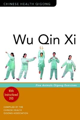 Wu Qin Xi: Five-Animal Qigong Exercises book