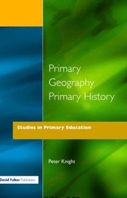 Primary Geography, Primary History by Peter Knight