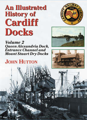 Illustrated History of Cardiff Docks book