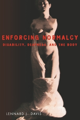 Enforcing Normalcy: Disability, Deafness, and the Body book
