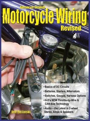 Advanced Custom Motorcycle Wiring- Revised Edition book