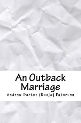 Outback Marriage by Andrew Barton Banjo Paterson