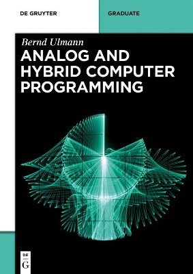 Analog and Hybrid Computer Programming by Bernd Ulmann