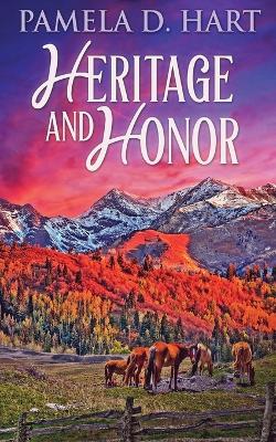 Heritage And Honor by Pamela Hart