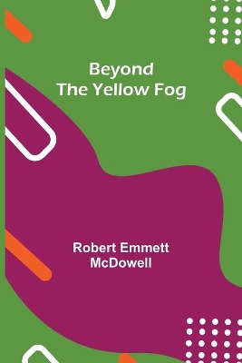 Beyond the Yellow Fog book