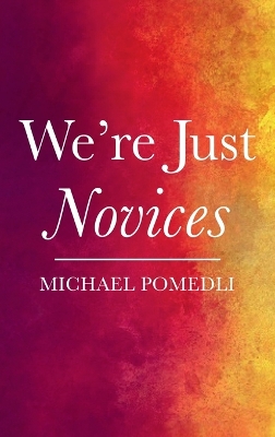 We're Just Novices book