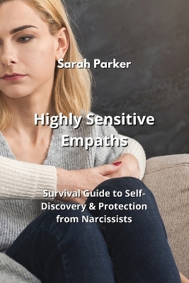Highly Sensitive Empaths: Survival Guide to Self- Discovery & Protection from Narcissists book