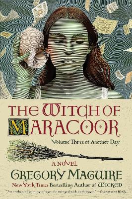 The Witch of Maracoor: A Novel by Gregory Maguire