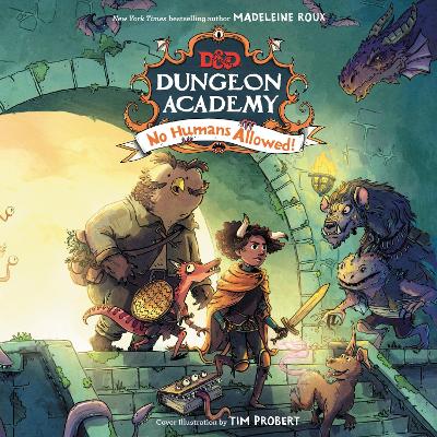 Dungeons & Dragons: Dungeon Academy: No Humans Allowed! by Madeleine Roux