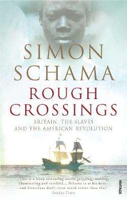 Rough Crossings by Simon Schama, CBE