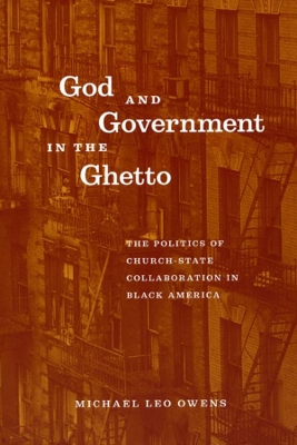 God and Government in the Ghetto by Michael Leo Owens