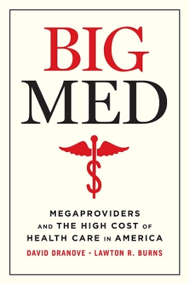 Big Med: Megaproviders and the High Cost of Health Care in America book