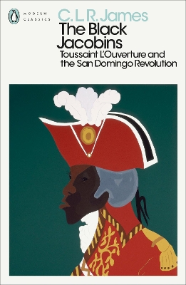 The Black Jacobins: Toussaint L'Ouverture and the San Domingo Revolution book