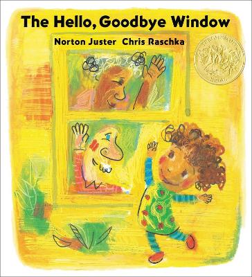 The The Hello, Goodbye Window (Caldecott Medal Winner) by Norton Juster