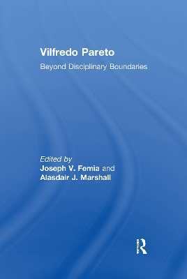 Vilfredo Pareto: Beyond Disciplinary Boundaries by AlasdairJ. Marshall